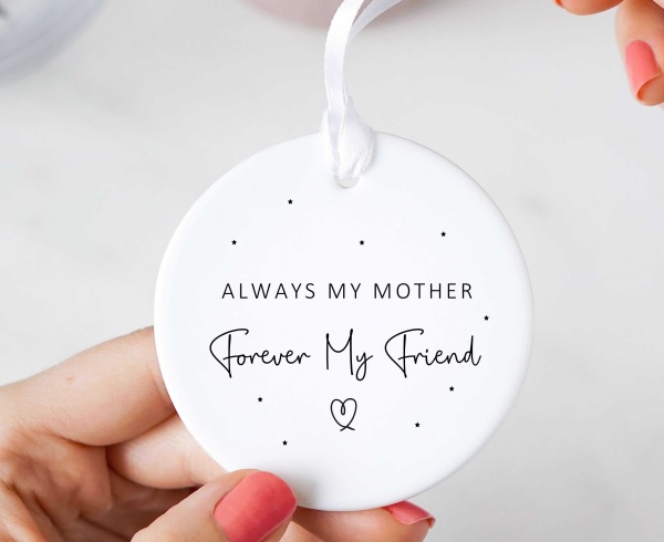 Always My Mother Forever My Friend Ceramic Keepsake Ornament